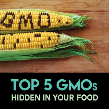 Top 5 GMOs Hidden in Your Food